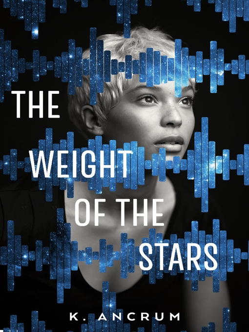 Title details for The Weight of the Stars by K. Ancrum - Wait list